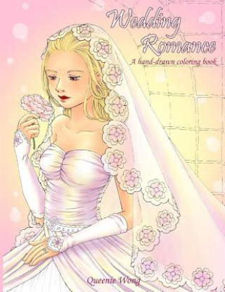 Carte Wedding Romance - A hand-drawn coloring book Queenie Wong