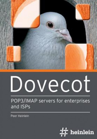 Könyv Dovecot: POP3/IMAP servers for enterprises and ISPs Peer Heinlein