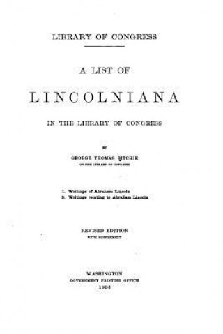 Книга A list of Lincolniana in the Library of Congress George Thomas Ritchie