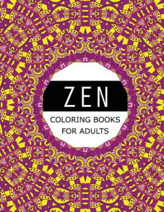 Carte Zen Coloring Books For Adults: Mood Enhancing Mandalas (Mandala Coloring Books for Relaxation) Mindfulness Publishing