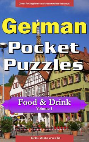 Книга German Pocket Puzzles - Food & Drink - Volume 1: A collection of puzzles and quizzes to aid your language learning Erik Zidowecki