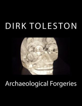 Knjiga Archaeological Forgeries Dirk Toleston