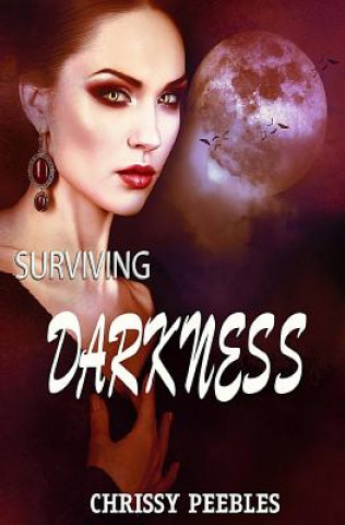 Книга Surviving Darkness - Book 3 Chrissy Peebles