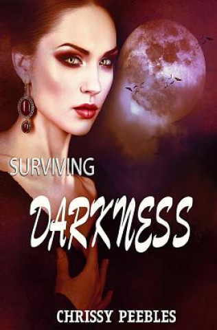 Livre Surviving Darkness - Book 3 Chrissy Peebles