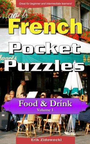 Kniha French Pocket Puzzles - Food & Drink - Volume 1: A collection of puzzles and quizzes to aid your language learning Erik Zidowecki
