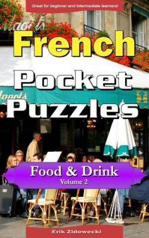 Kniha French Pocket Puzzles - Food & Drink - Volume 2: A collection of puzzles and quizzes to aid your language learning Erik Zidowecki
