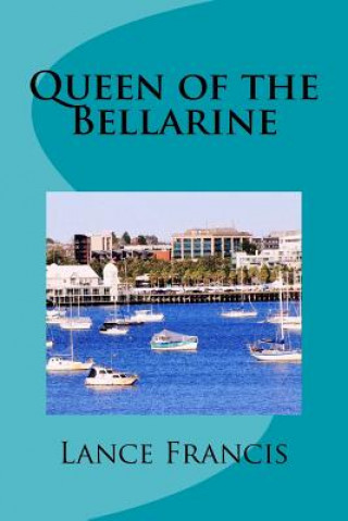 Kniha Queen of the Bellarine: The Bellarine Peninsular is situated on Corio Bay, part of Port Phillip Bay, Australia. At the head of Peninsular is G MR Lance H Francis Esq