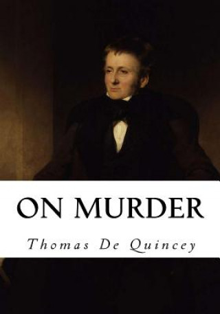 Kniha On Murder: Considered as One of the Fine Arts Thomas de Quincey
