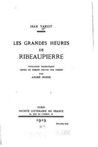 Książka Les grandes heures de Ribeaupierre, évocation dramatique Jean Variot