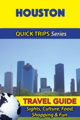 Buch Houston Travel Guide (Quick Trips Series): Sights, Culture, Food, Shopping & Fun Jody Swift