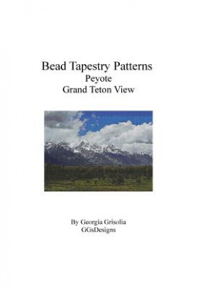 Kniha Bead Tapestry Patterns Peyote Grand Teton View Georgia Grisolia