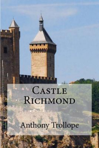 Kniha Castle Richmond Anthony Trollope