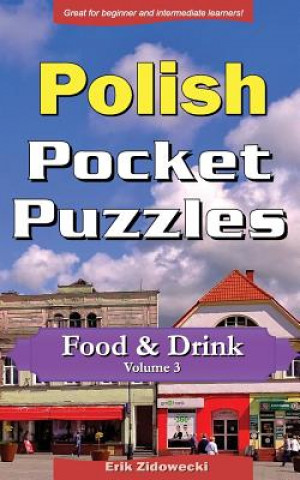 Książka Polish Pocket Puzzles - Food & Drink - Volume 3: A Collection of Puzzles and Quizzes to Aid Your Language Learning Erik Zidowecki