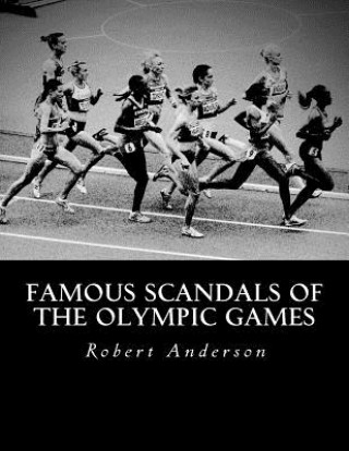 Kniha Famous Scandals of the Olympic Games Robert J Anderson