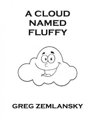 Knjiga A Cloud Named Fluffy Greg Zemlansky