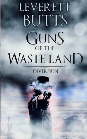 Kniha Guns of the Waste Land: Diversion Leverett Butts