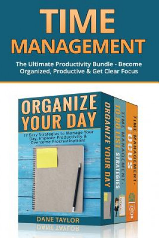 Książka Time Management: The Ultimate Productivity Bundle - Become Organized, Productive & Get Clear Focus Dane Taylor