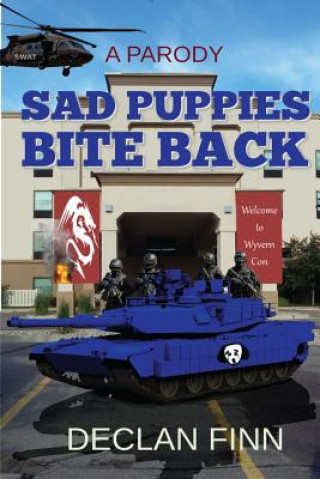 Könyv Sad Puppies Bite Back: Based on a true story, and then completely twisted. Declan Finn