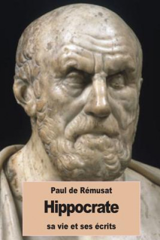 Buch Hippocrate, sa vie et ses écrits Paul De Remusat