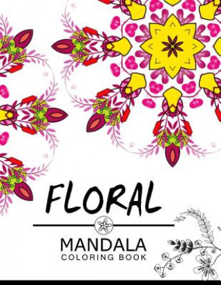 Carte Floral Mandala Coloring Book: Adult Coloring Book (Art Book Series) flower coloring books for adults Floral Art Publishing