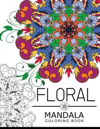 Kniha Floral Mandala Coloring Book: coloring pages for adults, flower coloring books for adults Floral Art Publishing
