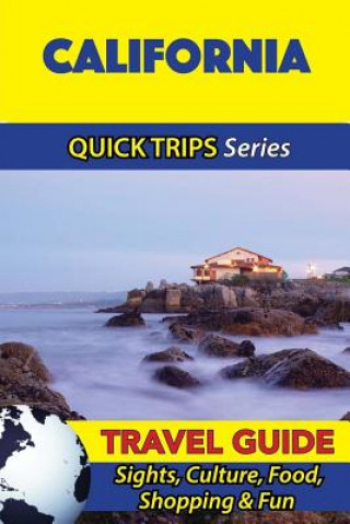Carte California Travel Guide (Quick Trips Series): Sights, Culture, Food, Shopping & Fun Jody Swift