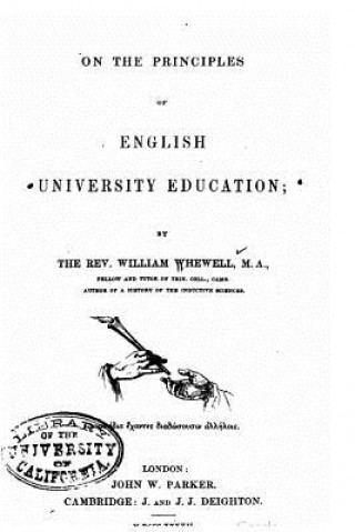 Книга On the principles of English university education William Whewell