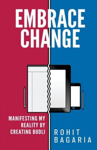 Книга Embrace Change: Manifesting My Reality By Creating Budli Rohit Bagaria