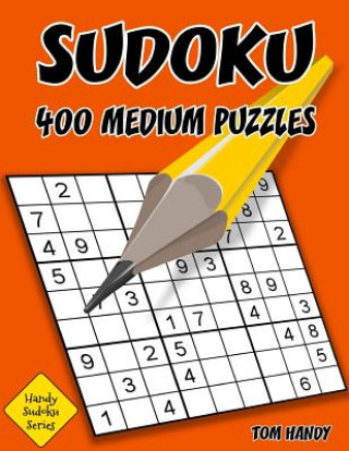 Kniha Sudoku: 400 Medium Puzzles: Handy Sudoku Series Book Tom Handy