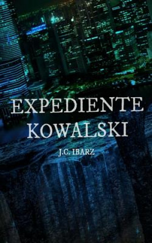 Könyv Expediente Kowalski J C Ibarz