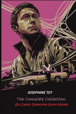 Könyv The Complete of Josephine Tey: Six Classic Detective Novels Josephine Tey