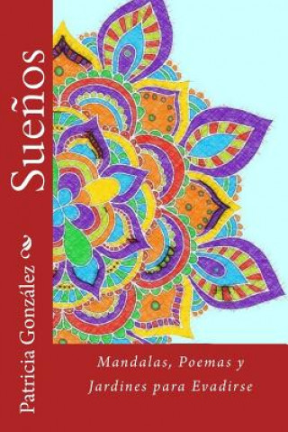 Kniha Sue?os: Mandalas, Poemas y Jardines para Evadirse Patricia Gonzalez