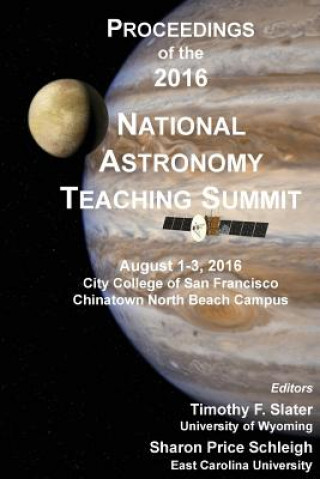 Książka Proceedings of the 2016 National Astronomy Teaching Summit Timothy F Slater