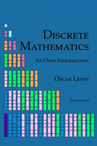 Kniha Discrete Mathematics: An Open Introduction Oscar Levin