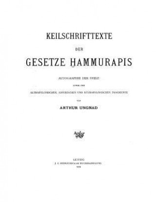 Kniha Keilschrifttexte der Gesetze Hammurapis Arthur Ungnad