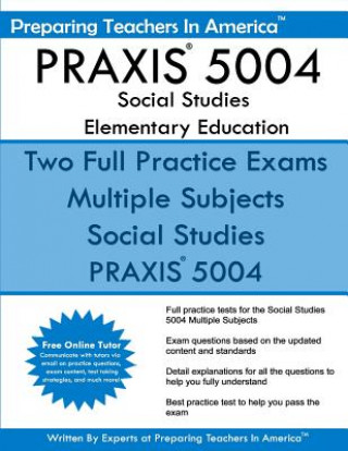 Książka PRAXIS 5004 Social Studies Elementary Education: PRAXIS II Elementary Education Multiple Subjects Exam 5001 Preparing Teachers in America