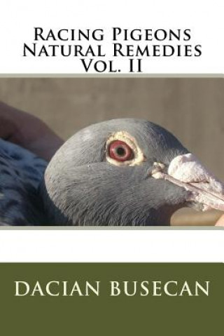 Kniha Racing Pigeons Natural Remedies Vol. II Dacian Busecan