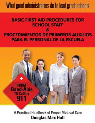 Książka What GOOD Administrators Do to LEAD Great Schools: Basic First Aid procedures for School Staff Douglas Max Hall