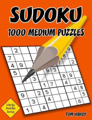 Kniha Sudoku: 1,000 Medium Puzzles: Handy Sudoku Series Book Tom Handy