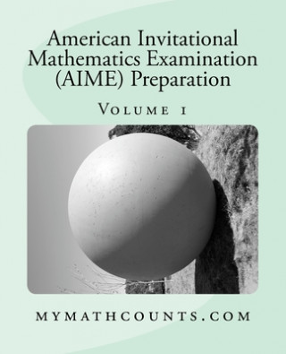 Carte American Invitational Mathematics Examination (AIME) Preparation (Volume 1) Yongcheng Chen