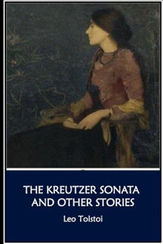 Kniha The Kreutzer Sonata and Other Stories Leo Nikolayevich Tolstoy