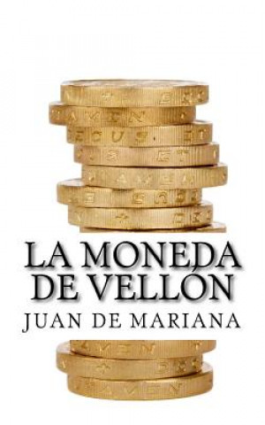 Книга La moneda de vellon Juan De Mariana