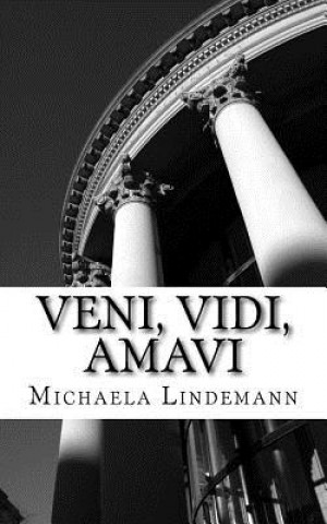 Könyv Veni, Vidi, Amavi Michaela Lindemann