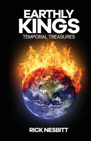Könyv Earthly Kings: Temporal Treasures Rick Nesbitt