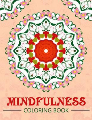 Kniha Mindfulness Coloring Book: Mandala flower coloring book Series (Anti stress coloring book for adults) Mindfulness Publisher