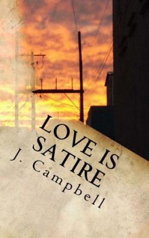 Knjiga Love is Satire J Campbell