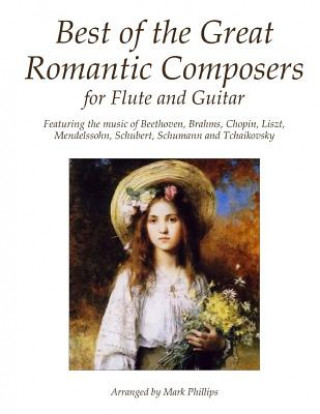 Kniha Best of the Great Romantic Composers for Flute and Guitar Mark Phillips