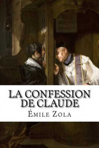 Kniha La confession de Claude Emile Zola