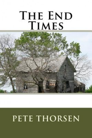 Knjiga The End Times Pete Thorsen