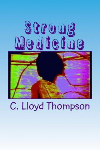 Carte Strong Medicine: Difficult Words C Lloyd Thompson